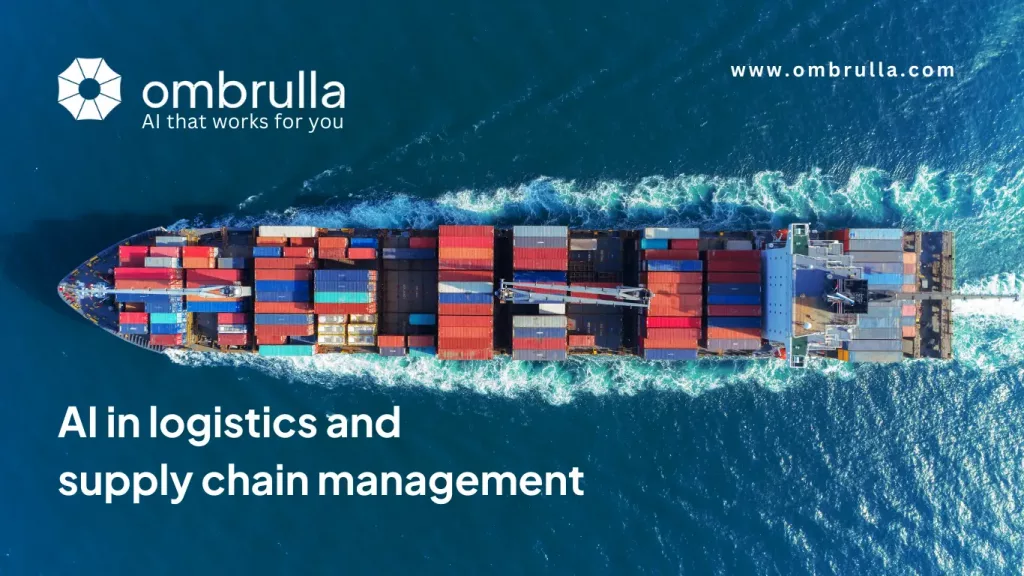AI in Logistics and Supply chain management.