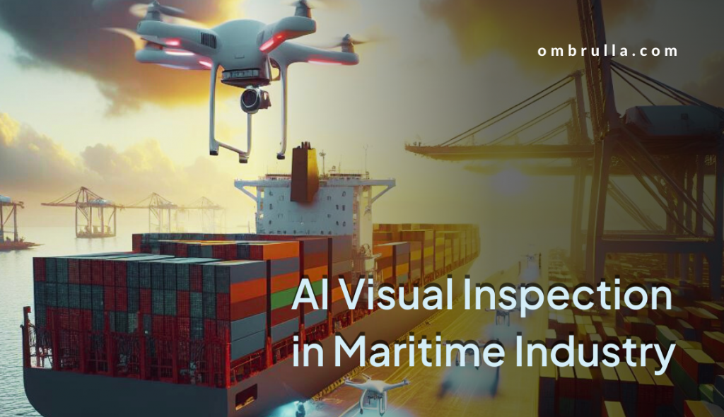 AI based Visual Inspection in Maritime Industry and ship inspection.