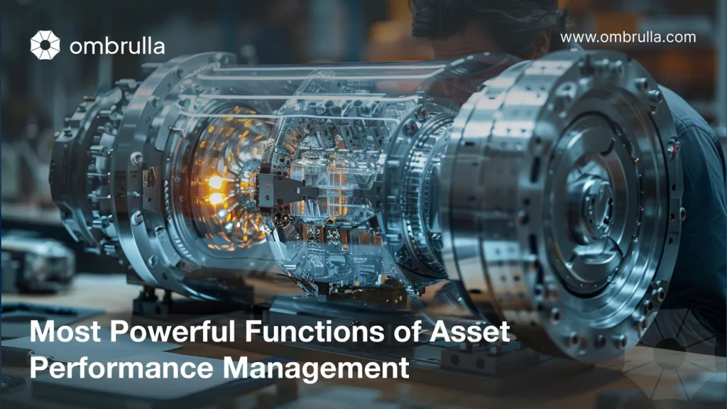 The most Powerful functions of Asset Performance Management Software which include real-time monitoring, predictive maintenance, Prescriptive maintenance etc.